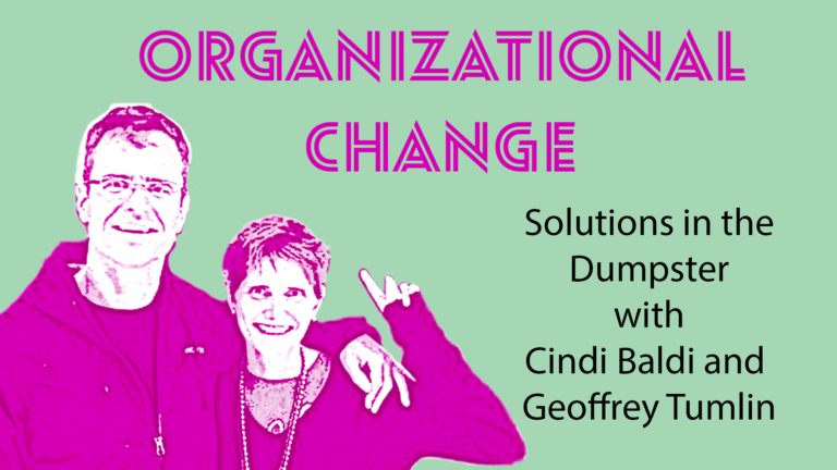 Episode 11: Organizational Change: Solutions in the Dumpster