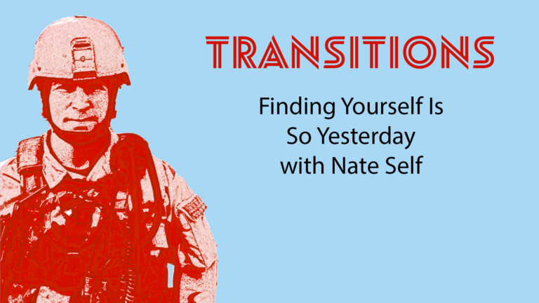 S1 E8: Transitions with Nate Self: Finding Yourself Is So Yesterday