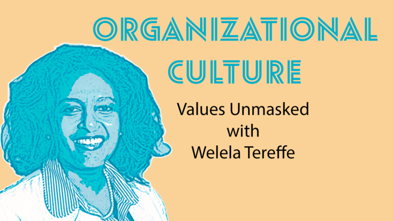 S1 E2: Organizational Culture: Values Unmasked with Welela Tereffe