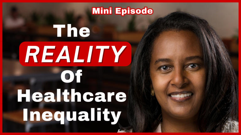 S1 E13: Mini Episode: Inequality in Healthcare with Welela Tereffe