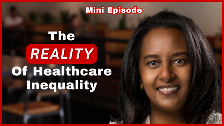 S1 E13: Mini Episode: Inequality in Healthcare with Welela Tereffe