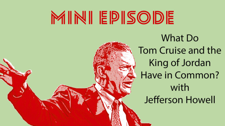 16: Mini Episode: What Do Tom Cruise and the King of Jordan have in Common? with Jefferson Howell
