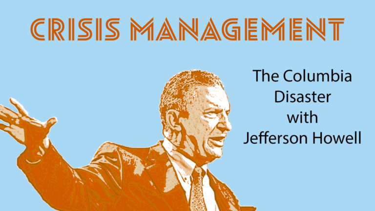 Episode 6: Crisis Management: The Columbia Disaster with Jefferson Howell