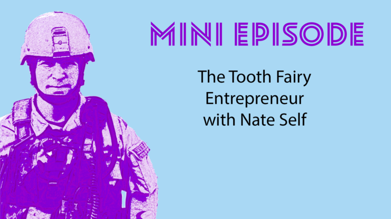 S1 E14: Mini Episode: The Tooth Fairy Entrepreneur with Nate Self