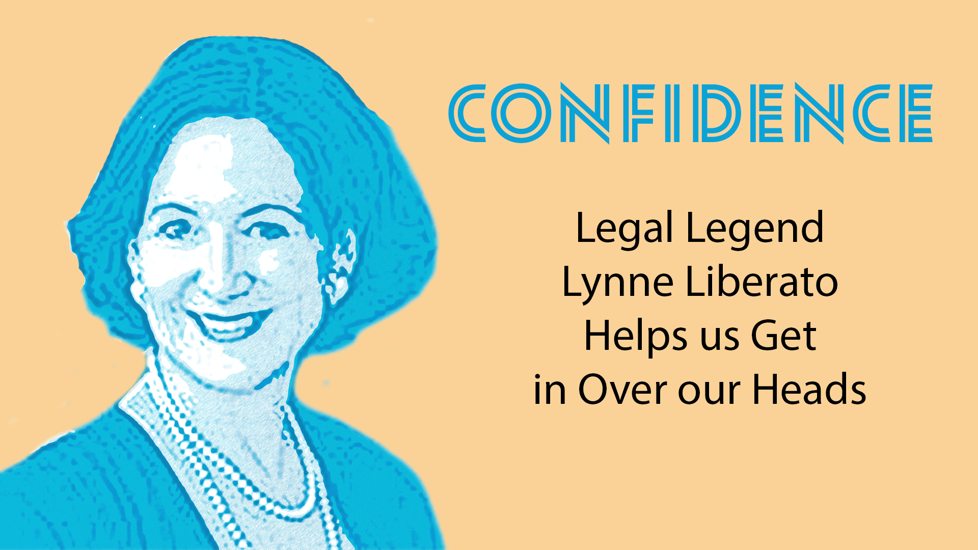 Confidence: Legal Legend Lynne Liberato Helps us Get in Over our Heads