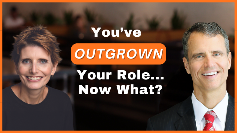 Ep 61 – What to Do When You’ve Outgrown Your Job, Your Boss or Your Company