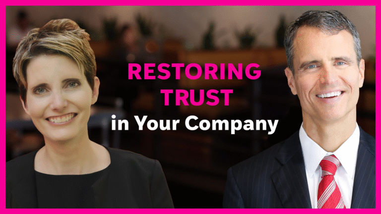 Ep 69 – Restoring Trust in Your Company
