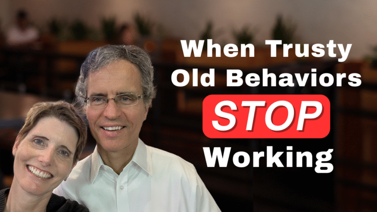 Ep 72 – What to Do When Trusty Old Behaviors Stop Working