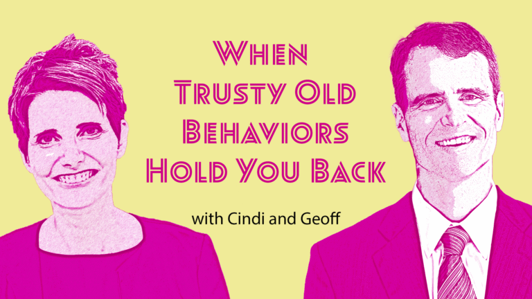 Ep 72 – What to Do When Trusty Old Behaviors Stop Working