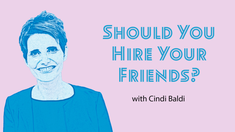Why Hiring Your Friends Can Be a Great Idea — Or a Terrible One